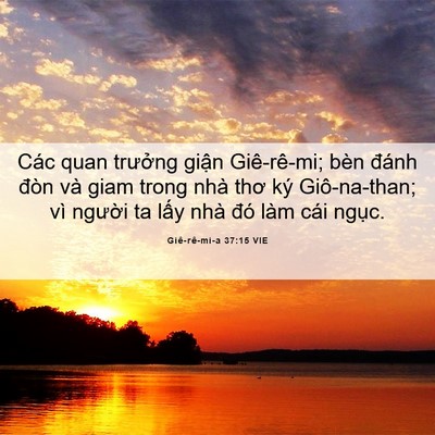 Picture 06 - Giê-rê-mi-a 37:15 VIE - Các quan trưởng giận Giê-rê-mi; bèn - Bible Verse Picture