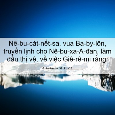 Picture 06 - Giê-rê-mi-a 39:11 VIE - Nê-bu-cát-nết-sa, vua Ba-by-lôn, truyền - Bible Verse Picture
