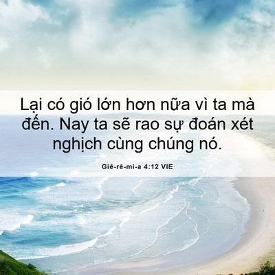 Picture 06 - Giê-rê-mi-a 4:12 VIE - Lại có gió lớn hơn nữa vì ta mà - Bible Verse Picture