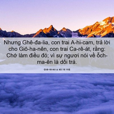 Picture 06 - Giê-rê-mi-a 40:16 VIE - Nhưng Ghê-đa-lia, con trai A-hi-cam, trả - Bible Verse Picture