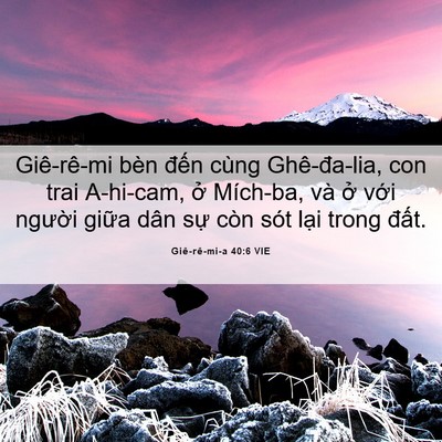 Picture 06 - Giê-rê-mi-a 40:6 VIE - Giê-rê-mi bèn đến cùng Ghê-đa-lia, con - Bible Verse Picture