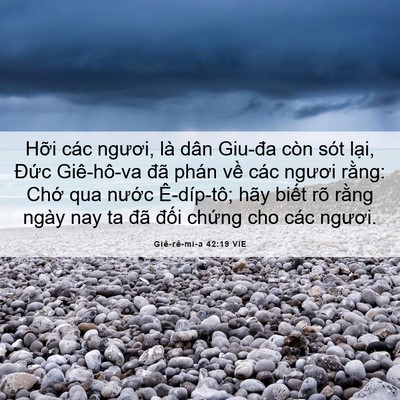 Picture 06 - Giê-rê-mi-a 42:19 VIE - Hỡi các ngươi, là dân Giu-đa còn sót - Bible Verse Picture