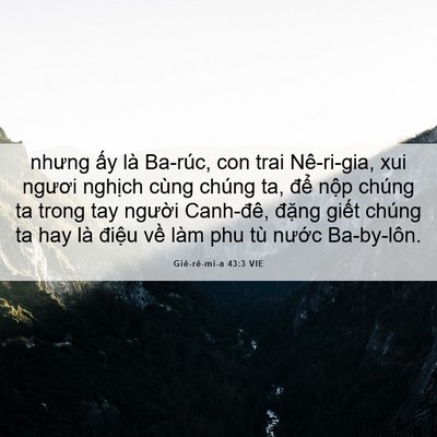 Picture 06 - Giê-rê-mi-a 43:3 VIE - nhưng ấy là Ba-rúc, con trai Nê-ri-gia, xui - Bible Verse Picture