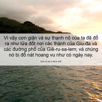 Picture 06 - Giê-rê-mi-a 44:6 VIE - Vì vậy cơn giận và sự thạnh nộ của - Bible Verse Picture
