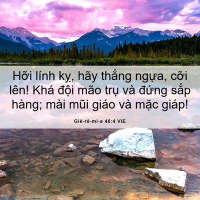 Picture 06 - Giê-rê-mi-a 46:4 VIE - Hỡi lính kỵ, hãy thắng ngựa, cỡi - Bible Verse Picture