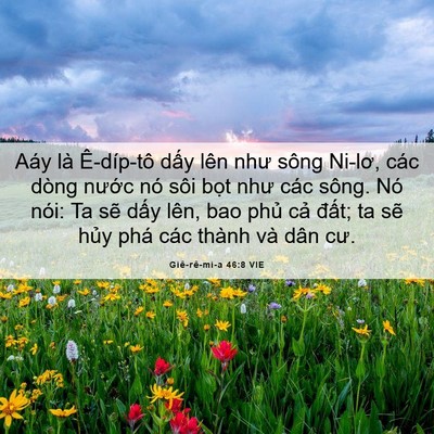Picture 06 - Giê-rê-mi-a 46:8 VIE - Aáy là Ê-díp-tô dấy lên như sông - Bible Verse Picture