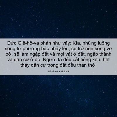 Picture 06 - Giê-rê-mi-a 47:2 VIE - Đức Giê-hô-va phán như vầy: Kìa, - Bible Verse Picture