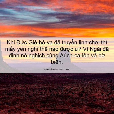Picture 06 - Giê-rê-mi-a 47:7 VIE - Khi Đức Giê-hô-va đã truyền lịnh cho, - Bible Verse Picture