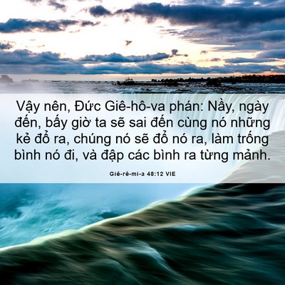 Picture 06 - Giê-rê-mi-a 48:12 VIE - Vậy nên, Đức Giê-hô-va phán: Nầy, - Bible Verse Picture
