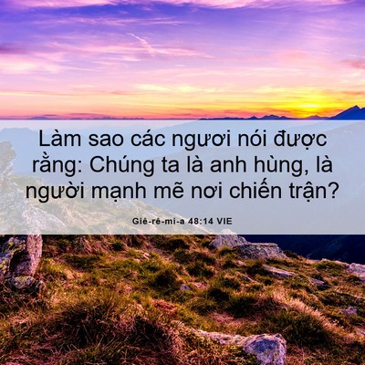 Picture 06 - Giê-rê-mi-a 48:14 VIE - Làm sao các ngươi nói được rằng: - Bible Verse Picture
