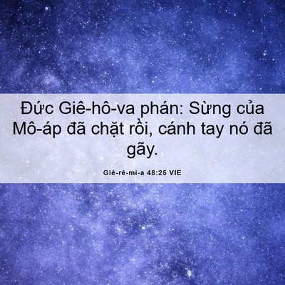 Picture 06 - Giê-rê-mi-a 48:25 VIE - Đức Giê-hô-va phán: Sừng của Mô-áp - Bible Verse Picture