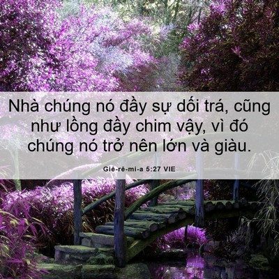 Picture 06 - Giê-rê-mi-a 5:27 VIE - Nhà chúng nó đầy sự dối trá, cũng - Bible Verse Picture