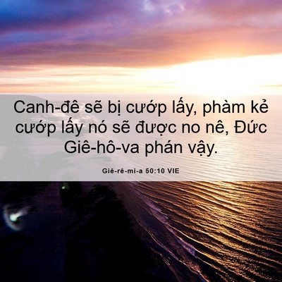 Picture 06 - Giê-rê-mi-a 50:10 VIE - Canh-đê sẽ bị cướp lấy, phàm kẻ - Bible Verse Picture