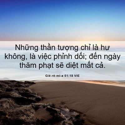 Picture 06 - Giê-rê-mi-a 51:18 VIE - Những thần tượng chỉ là hư không, là - Bible Verse Picture