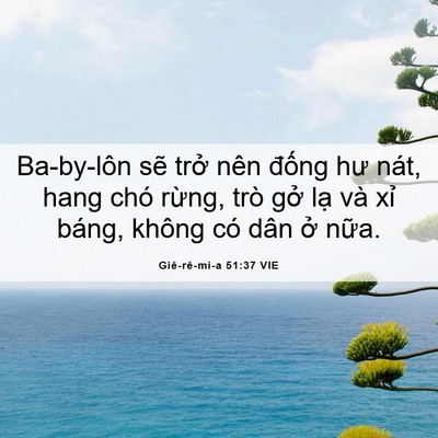 Picture 06 - Giê-rê-mi-a 51:37 VIE - Ba-by-lôn sẽ trở nên đống hư nát, hang - Bible Verse Picture