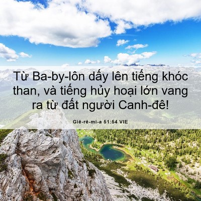 Picture 06 - Giê-rê-mi-a 51:54 VIE - Từ Ba-by-lôn dấy lên tiếng khóc than, - Bible Verse Picture