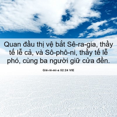 Picture 06 - Giê-rê-mi-a 52:24 VIE - Quan đầu thị vệ bắt Sê-ra-gia, thầy - Bible Verse Picture