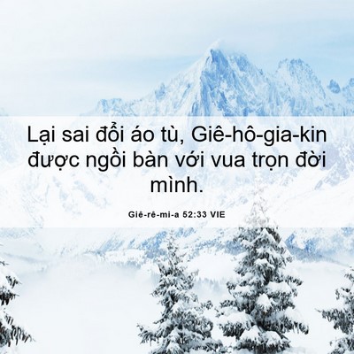 Picture 06 - Giê-rê-mi-a 52:33 VIE - Lại sai đổi áo tù, Giê-hô-gia-kin - Bible Verse Picture