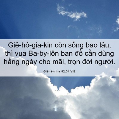 Picture 06 - Giê-rê-mi-a 52:34 VIE - Giê-hô-gia-kin còn sống bao lâu, thì vua - Bible Verse Picture