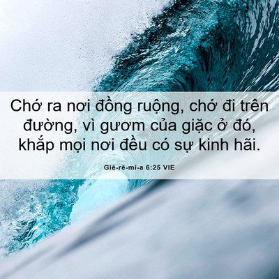 Picture 06 - Giê-rê-mi-a 6:25 VIE - Chớ ra nơi đồng ruộng, chớ đi trên - Bible Verse Picture