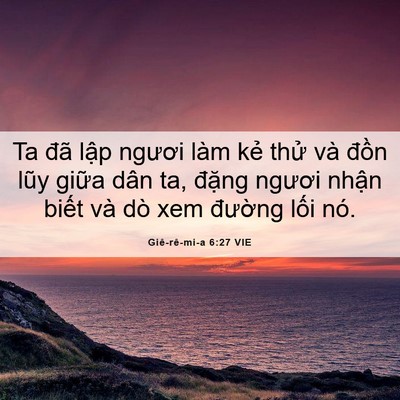 Picture 06 - Giê-rê-mi-a 6:27 VIE - Ta đã lập ngươi làm kẻ thử và đồn - Bible Verse Picture