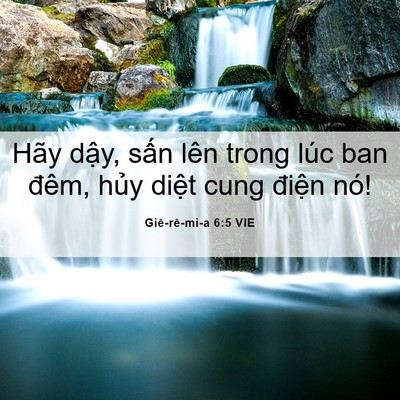 Picture 06 - Giê-rê-mi-a 6:5 VIE - Hãy dậy, sấn lên trong lúc ban đêm, - Bible Verse Picture