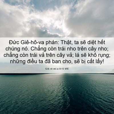 Picture 06 - Giê-rê-mi-a 8:13 VIE - Đức Giê-hô-va phán: Thật, ta sẽ diệt - Bible Verse Picture