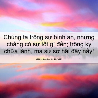 Picture 06 - Giê-rê-mi-a 8:15 VIE - Chúng ta trông sự bình an, nhưng chẳng - Bible Verse Picture