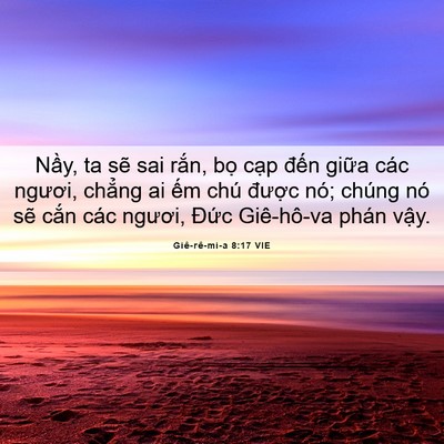 Picture 06 - Giê-rê-mi-a 8:17 VIE - Nầy, ta sẽ sai rắn, bọ cạp đến - Bible Verse Picture