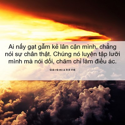 Picture 06 - Giê-rê-mi-a 9:5 VIE - Ai nấy gạt gẫm kẻ lân cận mình, - Bible Verse Picture