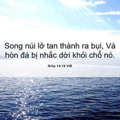 Picture 06 - Gióp 14:18 VIE - Song núi lở tan thành ra bụi, Và hòn đá - Bible Verse Picture