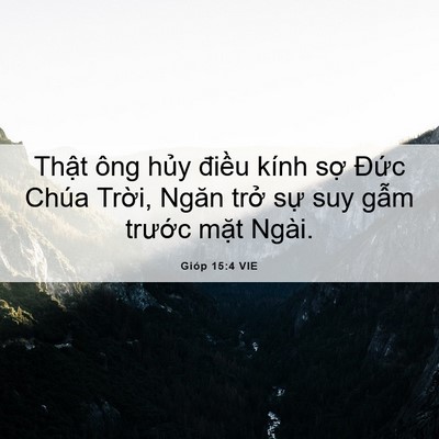 Picture 06 - Gióp 15:4 VIE - Thật ông hủy điều kính sợ Đức Chúa - Bible Verse Picture