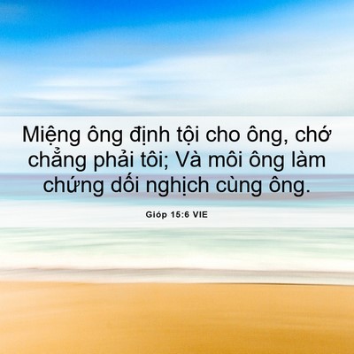 Picture 06 - Gióp 15:6 VIE - Miệng ông định tội cho ông, chớ - Bible Verse Picture