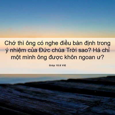 Picture 06 - Gióp 15:8 VIE - Chớ thì ông có nghe điều bàn định - Bible Verse Picture
