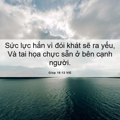Picture 06 - Gióp 18:12 VIE - Sức lực hắn vì đói khát sẽ ra yếu, - Bible Verse Picture