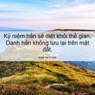 Picture 06 - Gióp 18:17 VIE - Kỷ niệm hắn sẽ diệt khỏi thế gian, - Bible Verse Picture