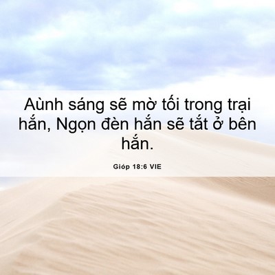 Picture 06 - Gióp 18:6 VIE - Aùnh sáng sẽ mờ tối trong trại hắn, - Bible Verse Picture