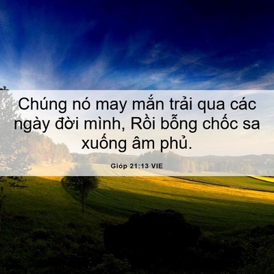 Picture 06 - Gióp 21:13 VIE - Chúng nó may mắn trải qua các ngày đời - Bible Verse Picture