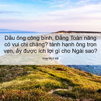 Picture 06 - Gióp 22:3 VIE - Dầu ông công bình, Đấng Toàn năng có - Bible Verse Picture