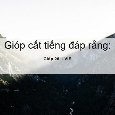 Picture 06 - Gióp 26:1 VIE - Gióp cất tiếng đáp - Bible Verse Picture