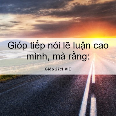 Picture 06 - Gióp 27:1 VIE - Gióp tiếp nói lẽ luận cao mình, mà - Bible Verse Picture