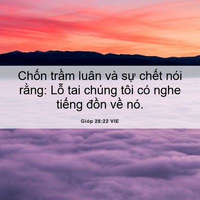 Picture 06 - Gióp 28:22 VIE - Chốn trầm luân và sự chết nói rằng: - Bible Verse Picture