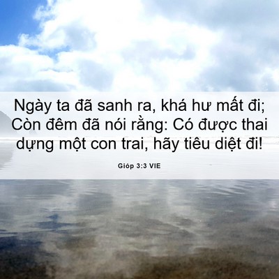 Picture 06 - Gióp 3:3 VIE - Ngày ta đã sanh ra, khá hư mất đi; Còn - Bible Verse Picture