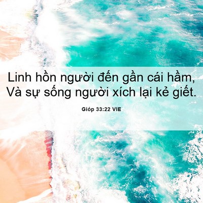 Picture 06 - Gióp 33:22 VIE - Linh hồn người đến gần cái hầm, Và - Bible Verse Picture