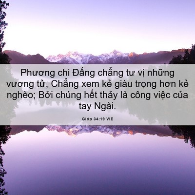 Picture 06 - Gióp 34:19 VIE - Phương chi Đấng chẳng tư vị những - Bible Verse Picture