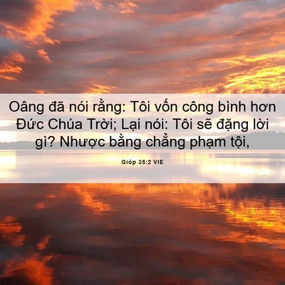 Picture 06 - Gióp 35:2 VIE - Oâng đã nói rằng: Tôi vốn công bình - Bible Verse Picture