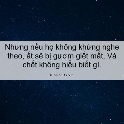 Picture 06 - Gióp 36:12 VIE - Nhưng nếu họ không khứng nghe theo, ắt - Bible Verse Picture