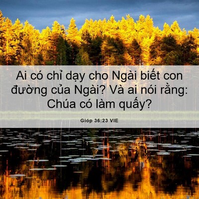Picture 06 - Gióp 36:23 VIE - Ai có chỉ dạy cho Ngài biết con đường - Bible Verse Picture