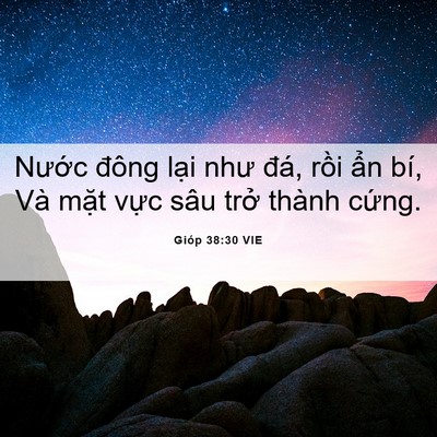 Picture 06 - Gióp 38:30 VIE - Nước đông lại như đá, rồi ẩn bí, - Bible Verse Picture