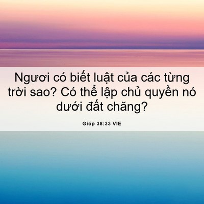 Picture 06 - Gióp 38:33 VIE - Ngươi có biết luật của các từng - Bible Verse Picture